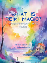Load image into Gallery viewer, What is Reiki Magic? A Child’s Guide to Reiki Magic