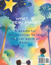 Load image into Gallery viewer, What is Reiki Magic? A Child’s Guide to Reiki Magic